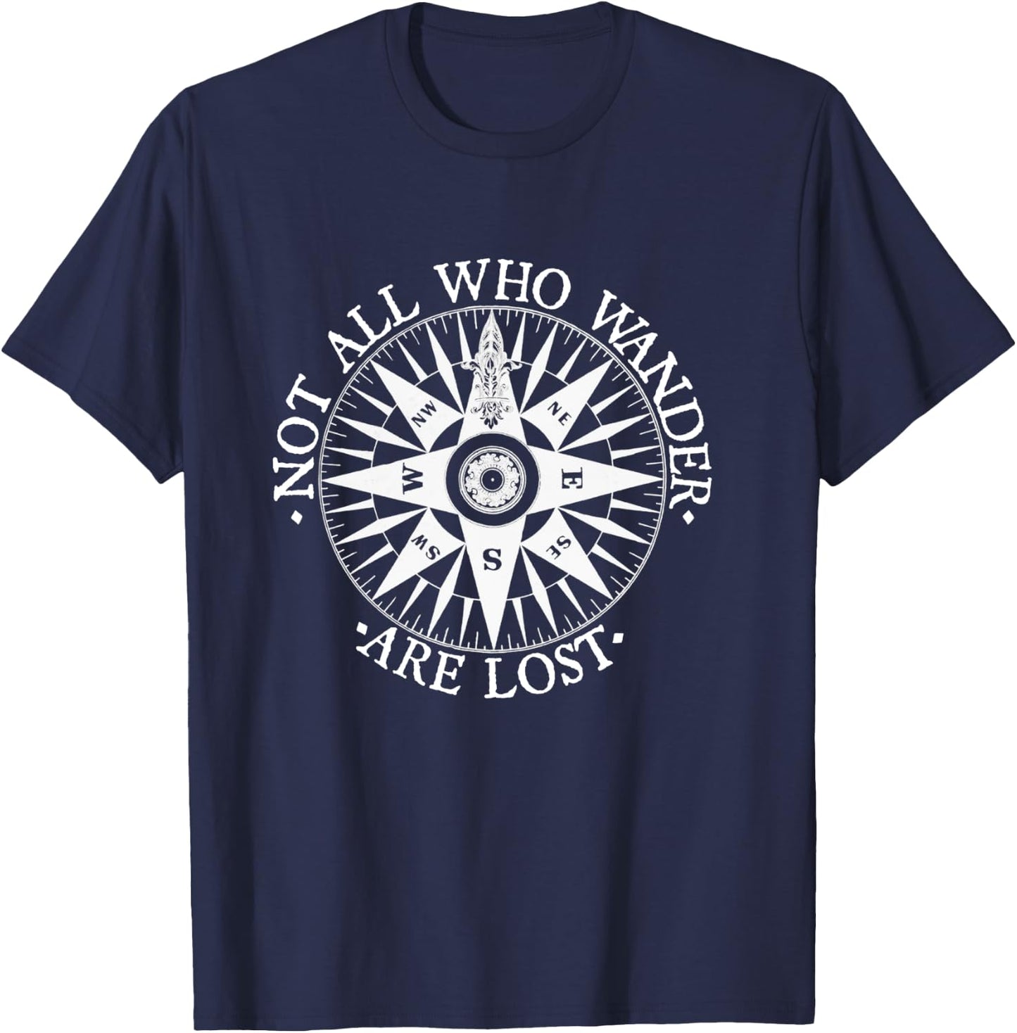 Not All Who Wander Are Lost Traveler for Nomads T-Shirt - T-Shirt | Navy