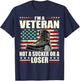 I'm Veteran Not A Sucker Or A Loser Us Veteran Day Men Women T-Shirt - T-Shirt | Navy