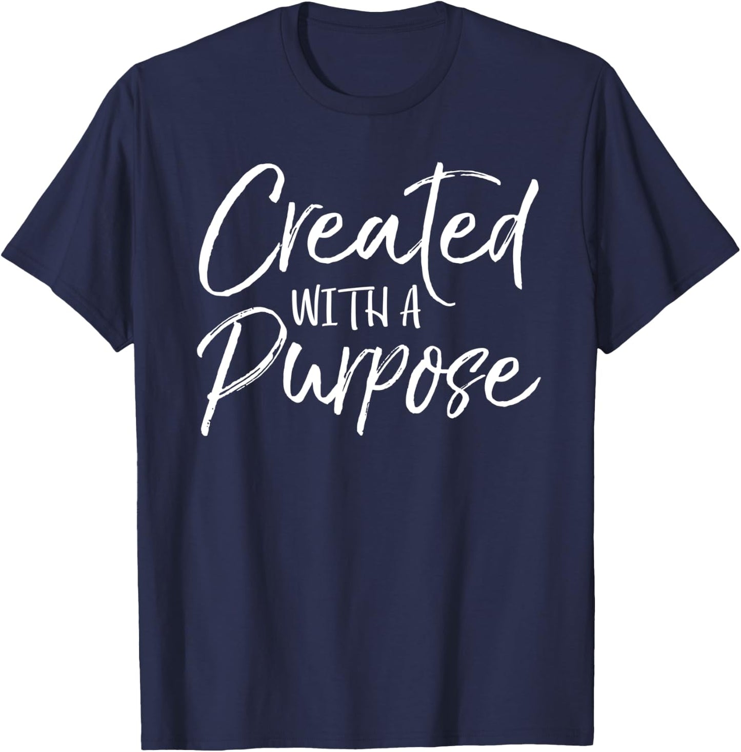 Cute Christian Quote Gift Created with a Purpose T-Shirt - T-Shirt | Navy