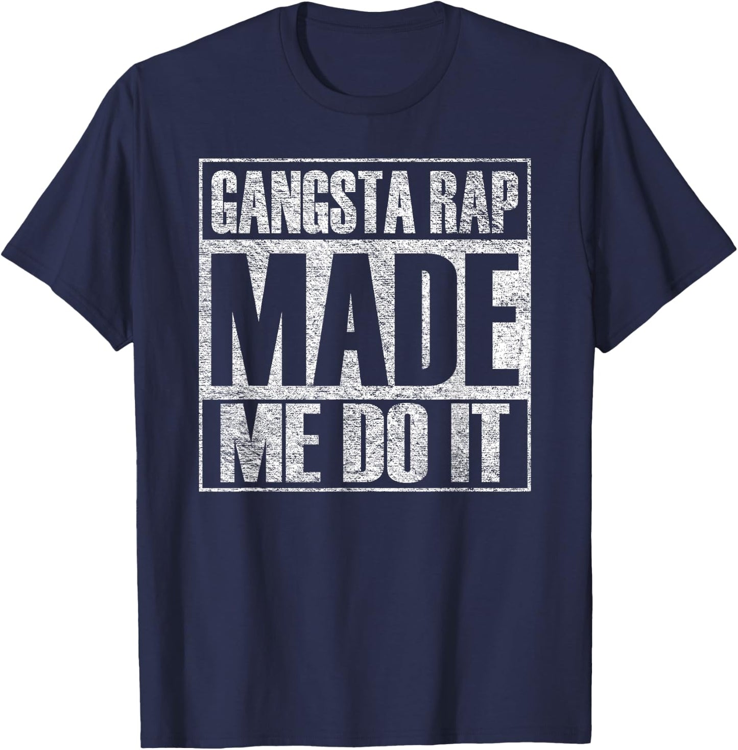 Gangsta Rap Music Made Me Do It Funny Gym Vintage T-Shirt - T-Shirt | Navy