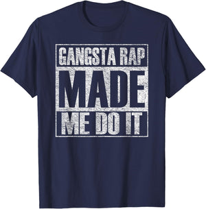 Gangsta Rap Music Made Me Do It Funny Gym Vintage T-Shirt - T-Shirt | Navy