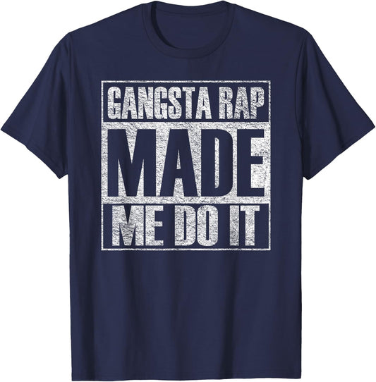 Gangsta Rap Music Made Me Do It Funny Gym Vintage T-Shirt - T-Shirt | Navy