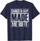 Gangsta Rap Music Made Me Do It Funny Gym Vintage T-Shirt - T-Shirt | Navy