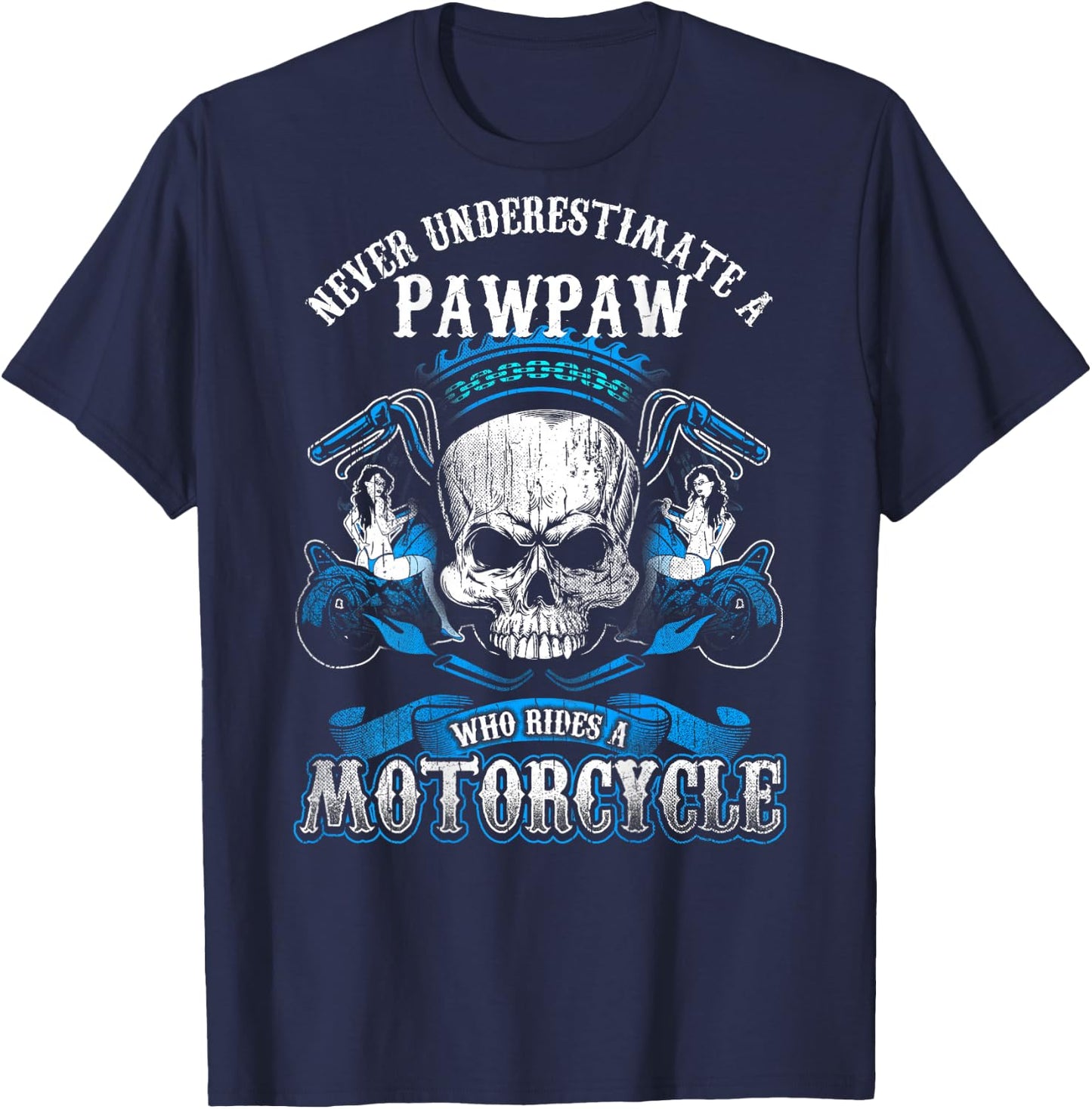 Pawpaw Biker Never Underestimate Motorcycle Shirt Skull T-Shirt - T-Shirt | Navy