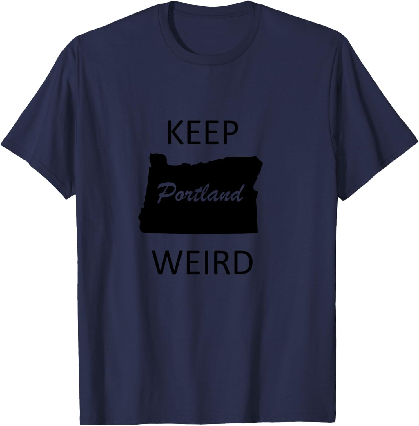 Keep Portland Weird Funny Gift Road Trip Oregon T-Shirt - T-Shirt | Navy