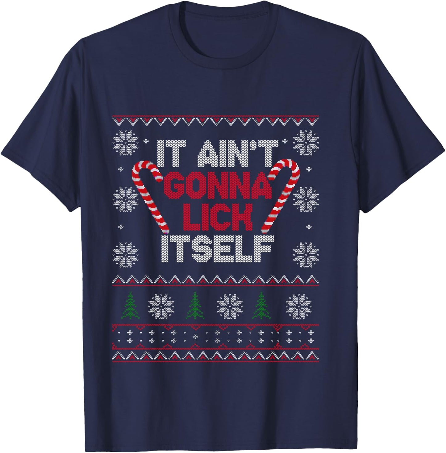 It ain't gonna lick itself T shirt Funny Christmas T-Shirt - T-Shirt | Navy