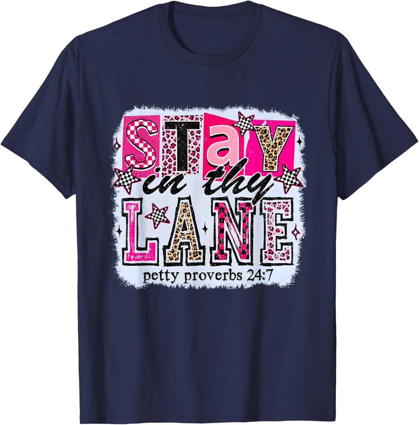Stay in Thy Lane Petty Proverbs 24:7 Funny Sarcastic Petty T-Shirt - T-Shirt | Navy