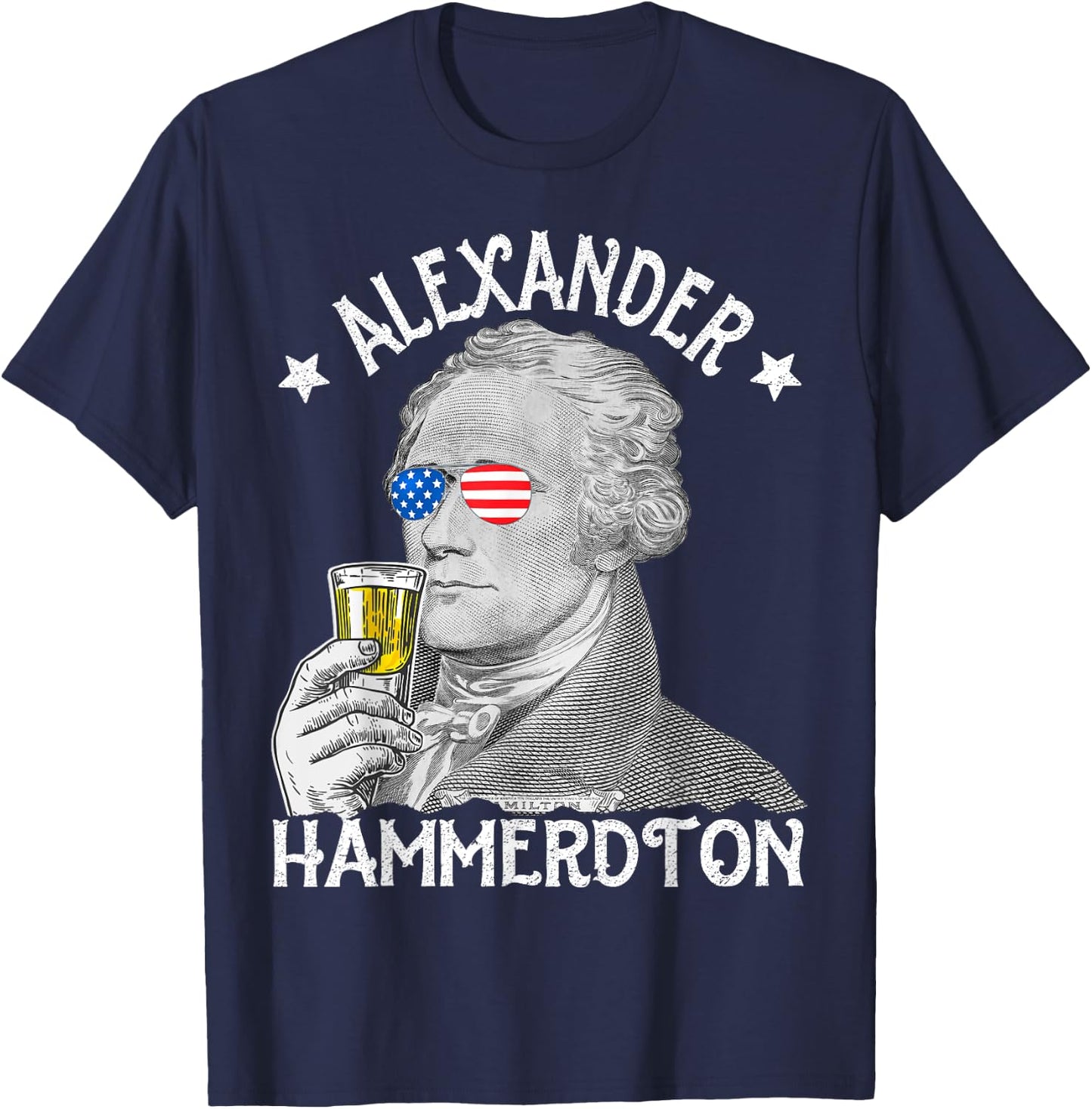 Alexander Hammerdton Funny 4th of July Drinking Hamilton T-Shirt - T-Shirt | Navy