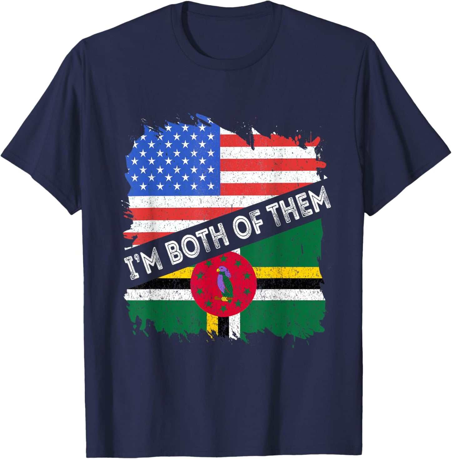 Dominica Flag America I'm Both Of Them USA Dominican Pride T-Shirt - T-Shirt | Navy