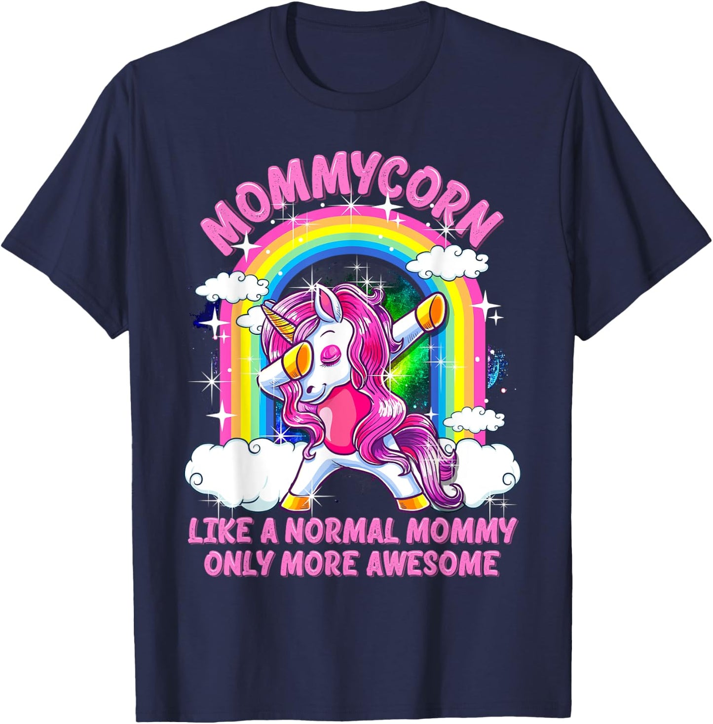 Mommycorn Like A Normal Mommy Only More Awesome Unicorn T-Shirt - T-Shirt | Navy