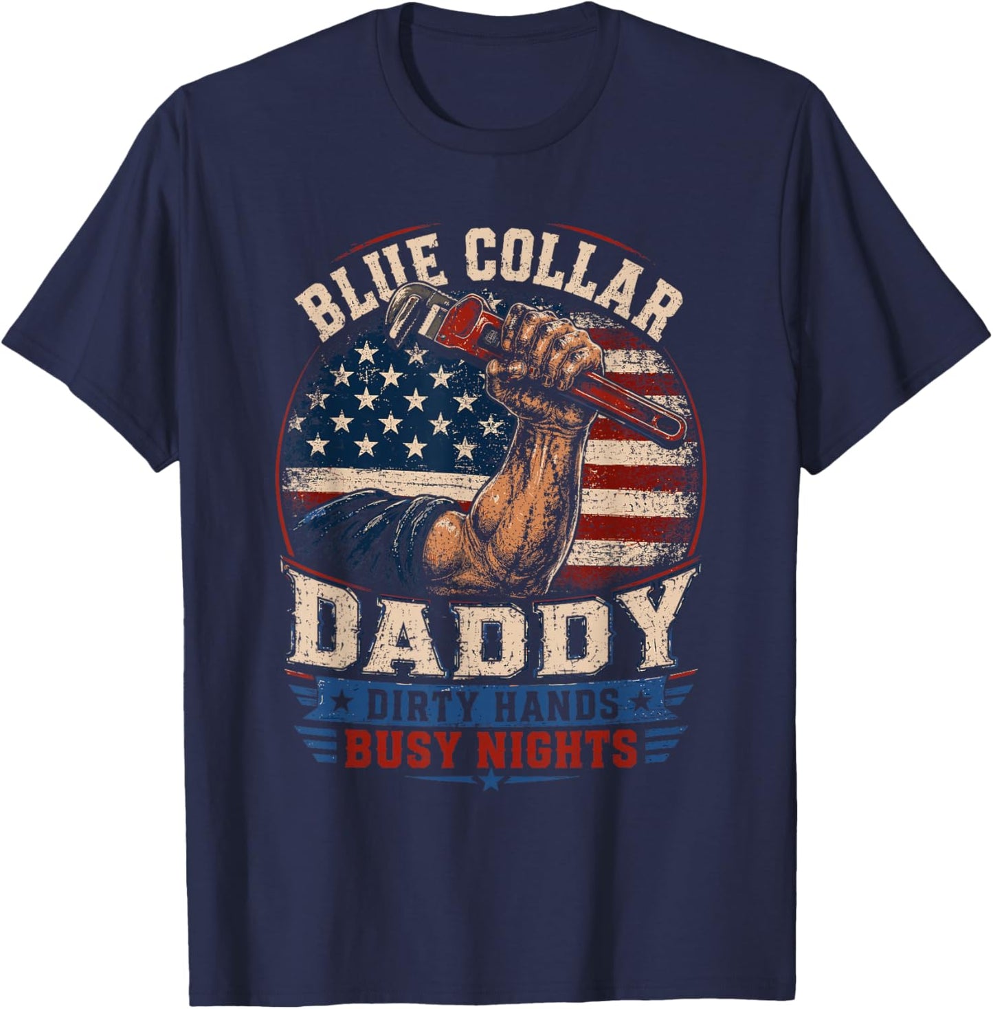 Blue Collar Daddy Dirty Hands Busy Nights American Flag T-Shirt - T-Shirt | Navy
