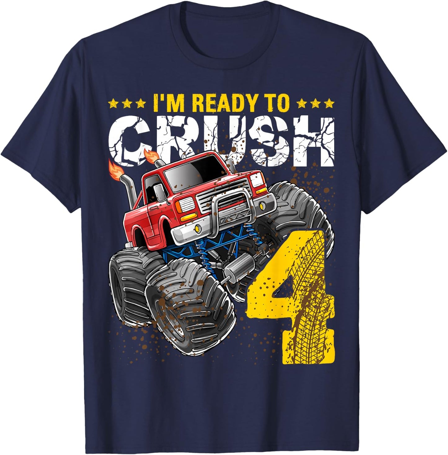 I'm Ready to Crush 4 Monster Truck 4th Birthday Gift Boys T-Shirt - T-Shirt | Navy