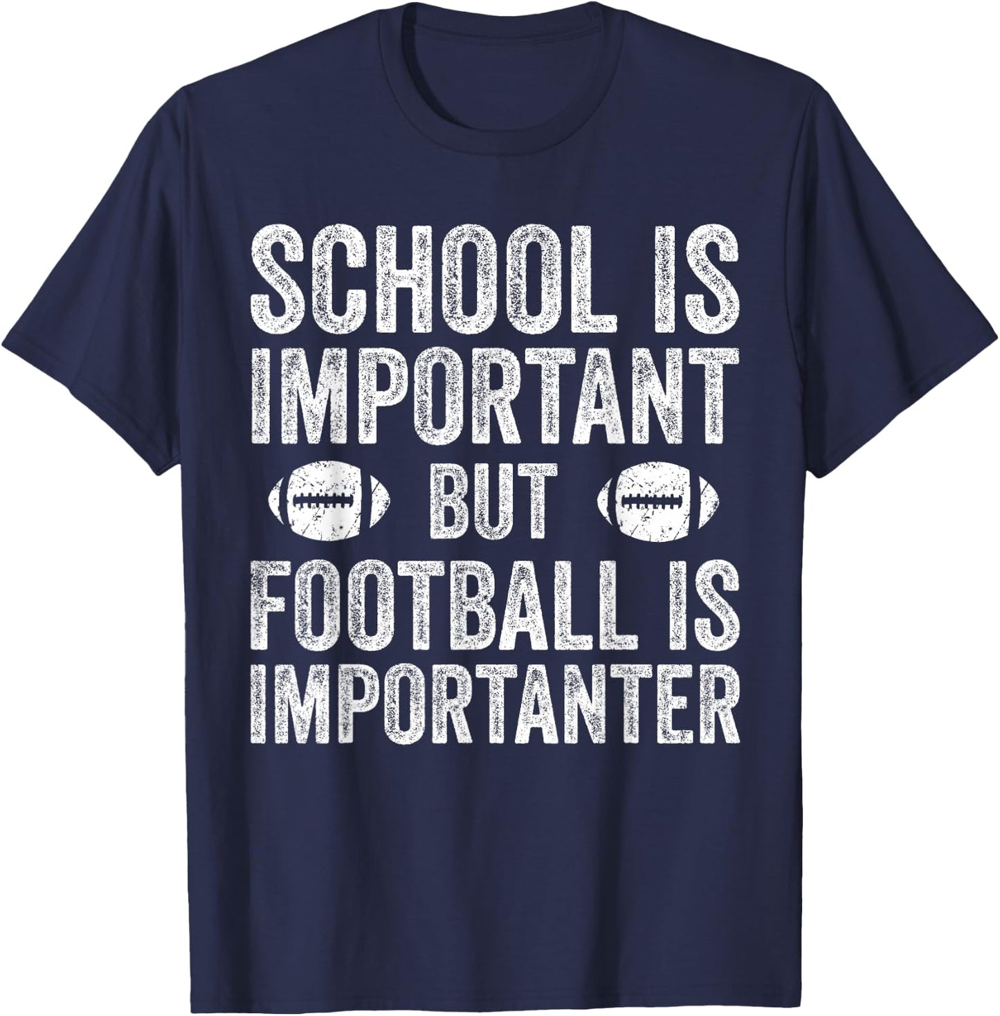 School is Important Football is Importanter Football Lineman T-Shirt - T-Shirt | Navy