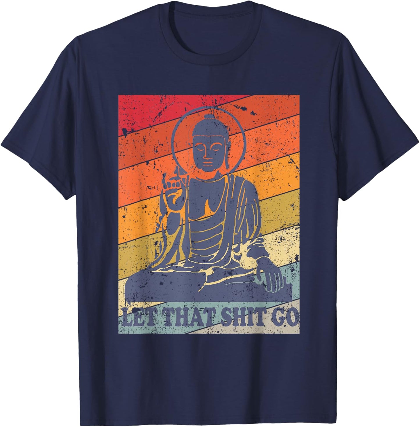 Buddha Let That Shit Go - Vintage Distressed T-Shirt - T-Shirt | Navy