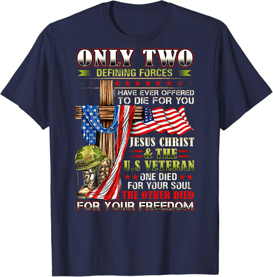 Only Two defining forces have ever offered to die for you T-Shirt - T-Shirt | Navy