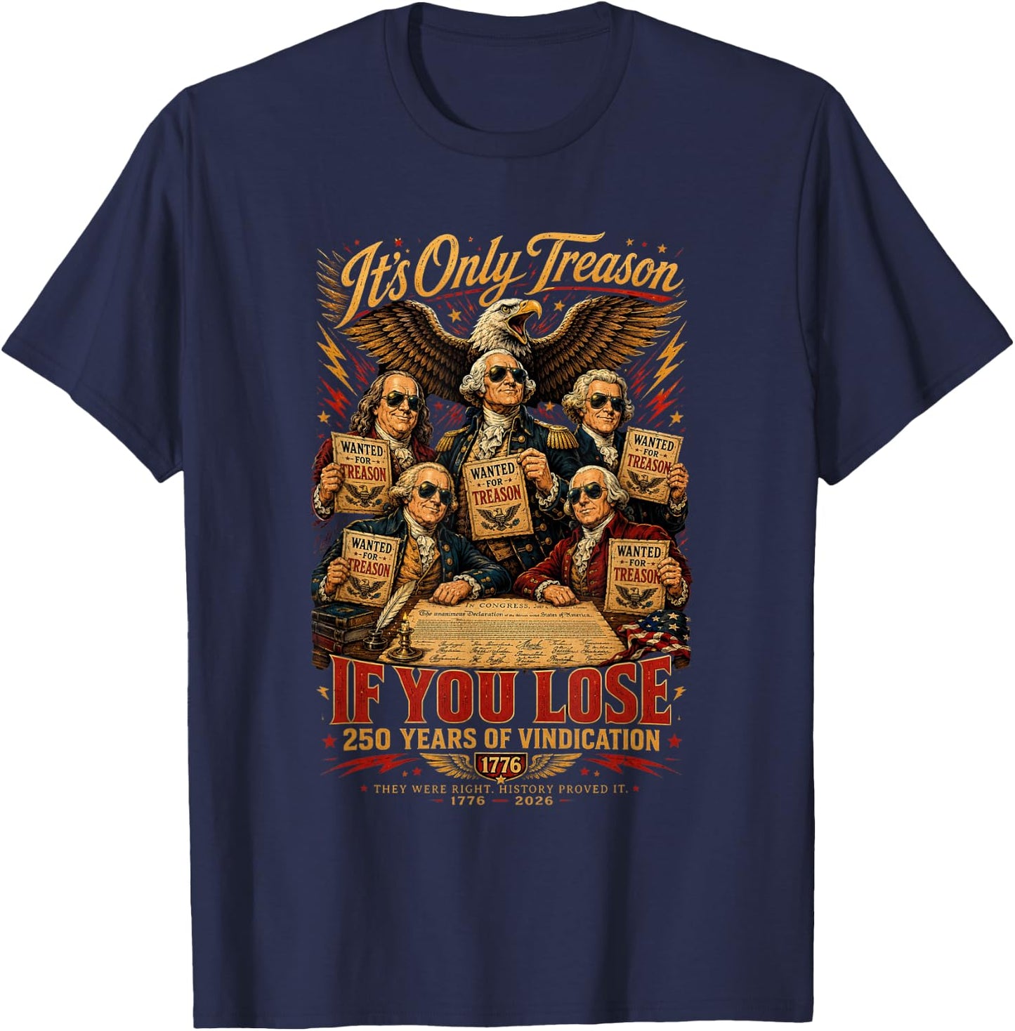 Its Only Treason If You Lose 250 Years of Vindication T-Shirt - T-Shirt | Navy
