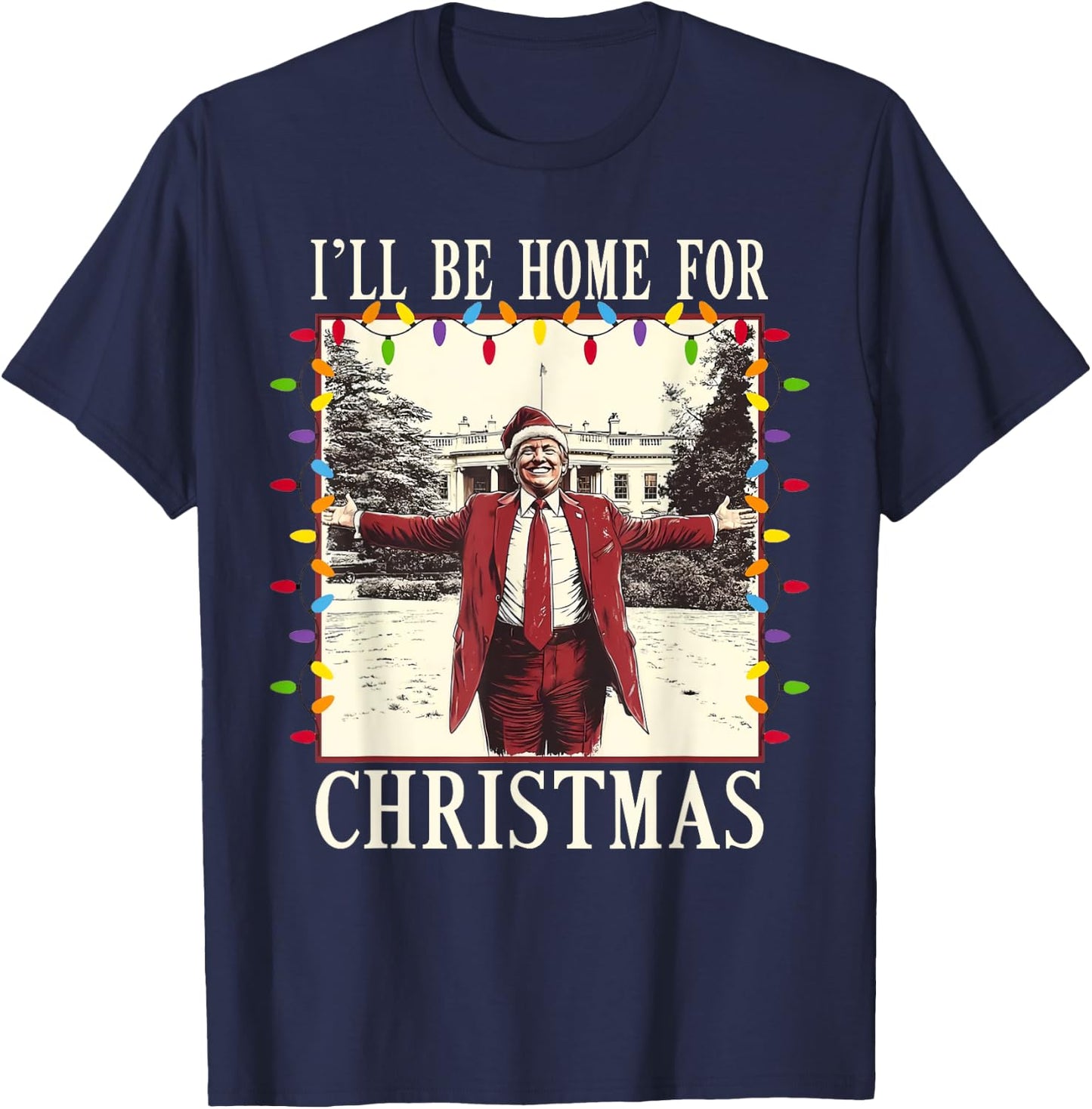 I'll Be Home For Christmas 2024 Santa Trump Xmas Pajamas T-Shirt - T-Shirt | Navy