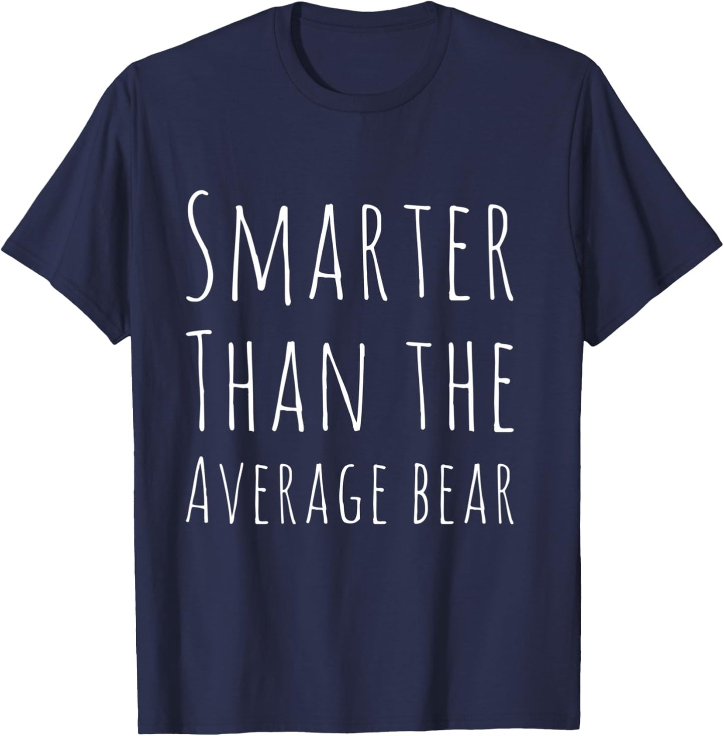 Funny Smarter than Average Bear T-Shirt - T-Shirt | Navy