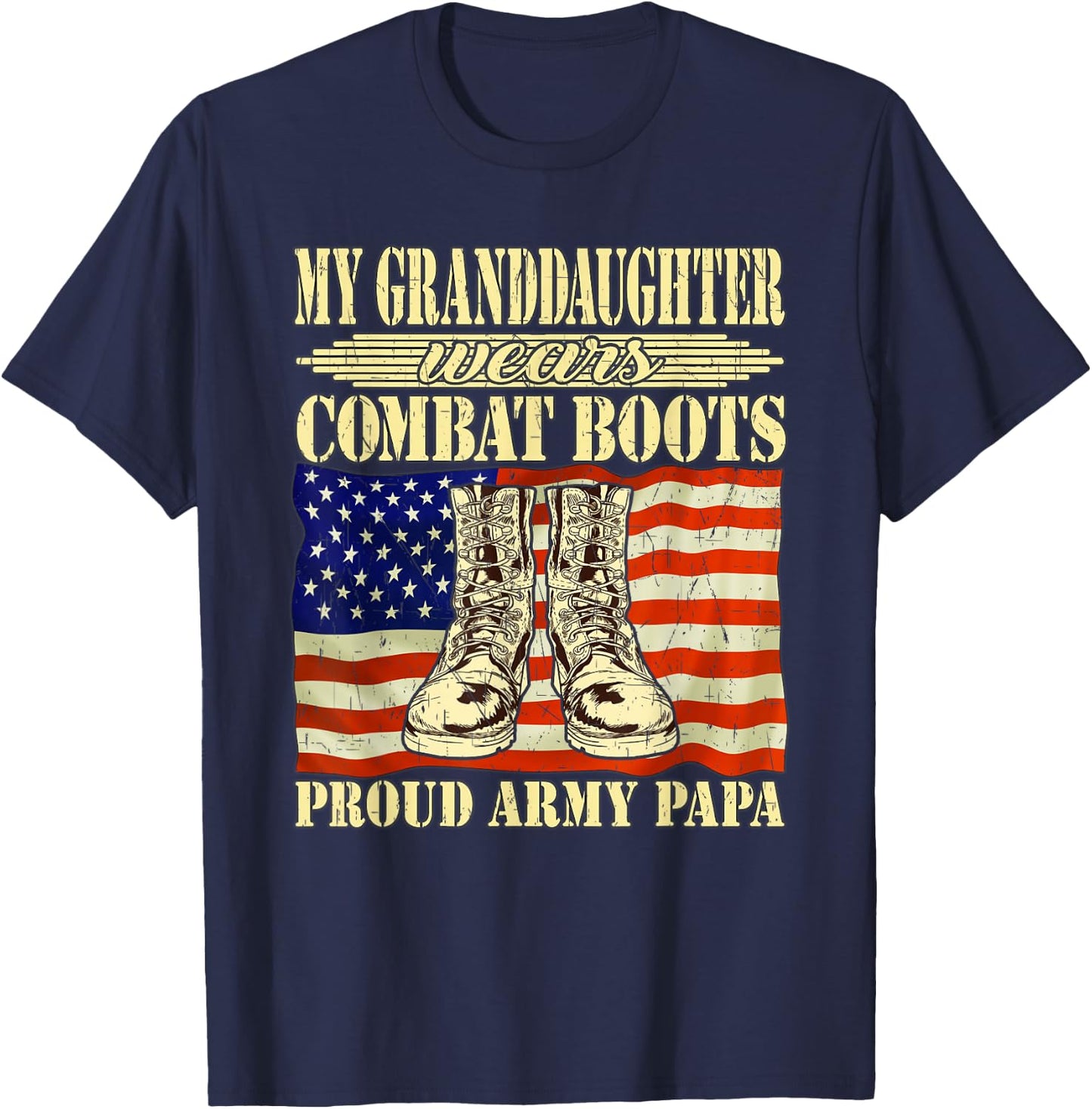 My Granddaughter Wears Combat Boots Proud Army Papa Gift T-Shirt - T-Shirt | Navy