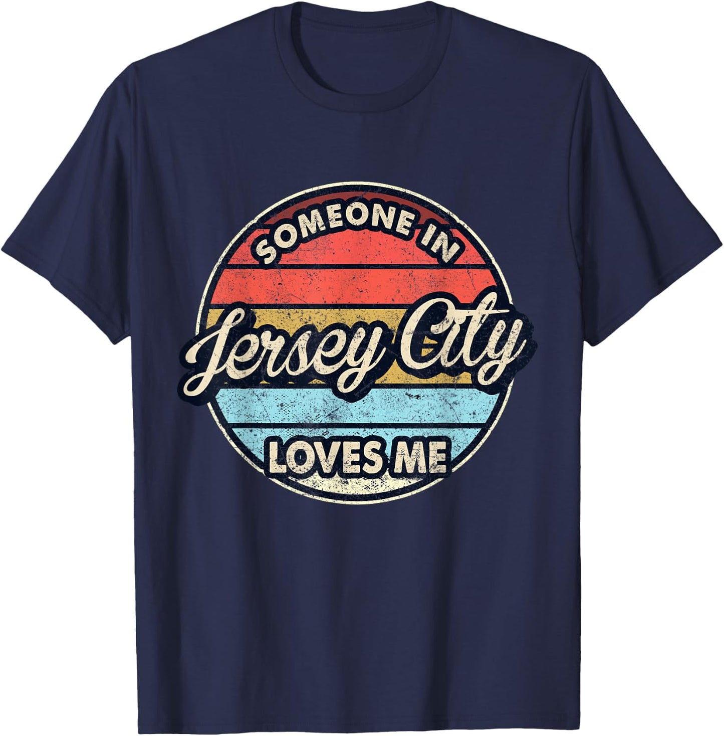 Someone In Jersey City Loves Me City US USA T-Shirt - T-Shirt | Navy