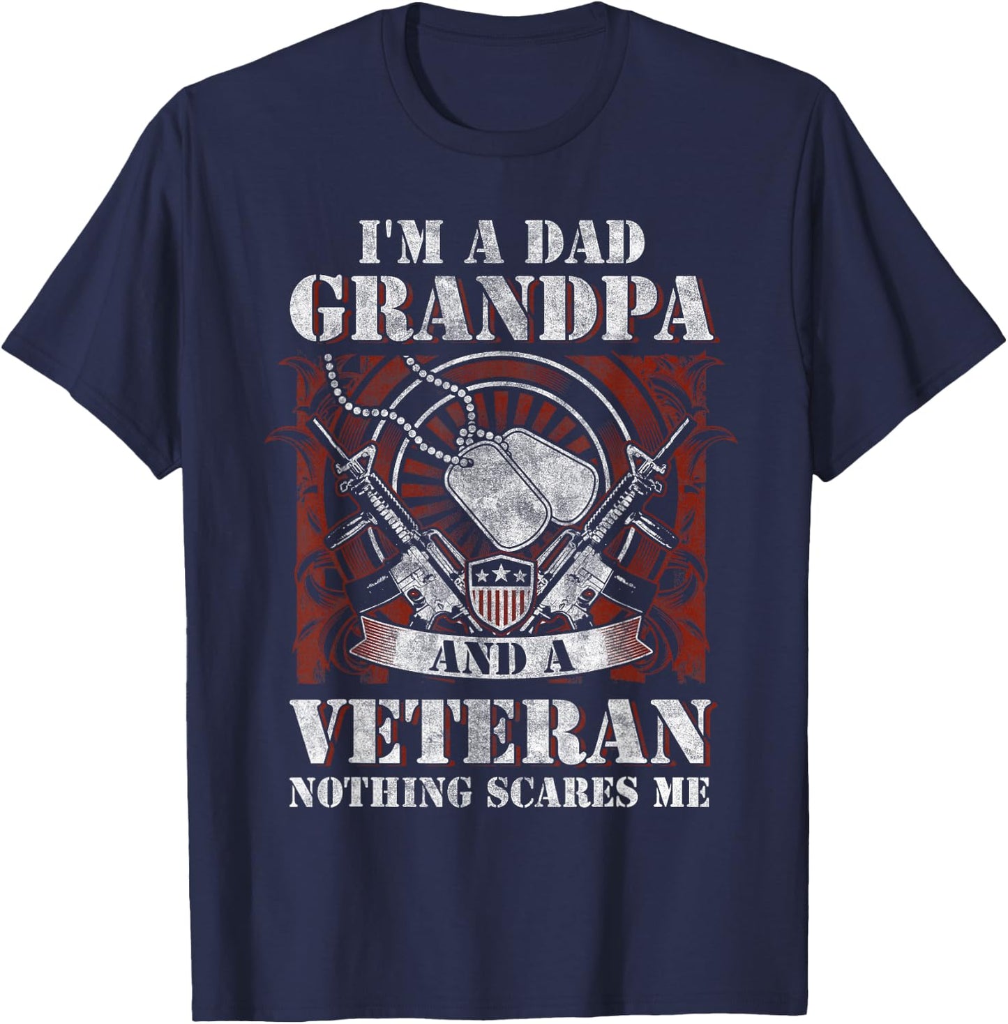 I'm a Dad, Grandpa and a Veteran Funny Gift Birthday T-Shirt - T-Shirt | Navy