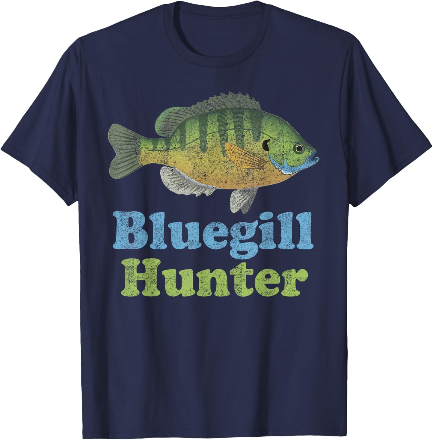 Bluegill Hunter Shirt: Funny Fishing Fisherman T-Shirt - T-Shirt | Navy