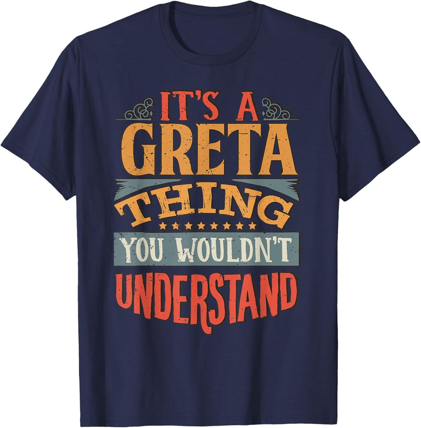 It's A Greta Thing You Wouldn't Understand T-Shirt - T-Shirt | Navy