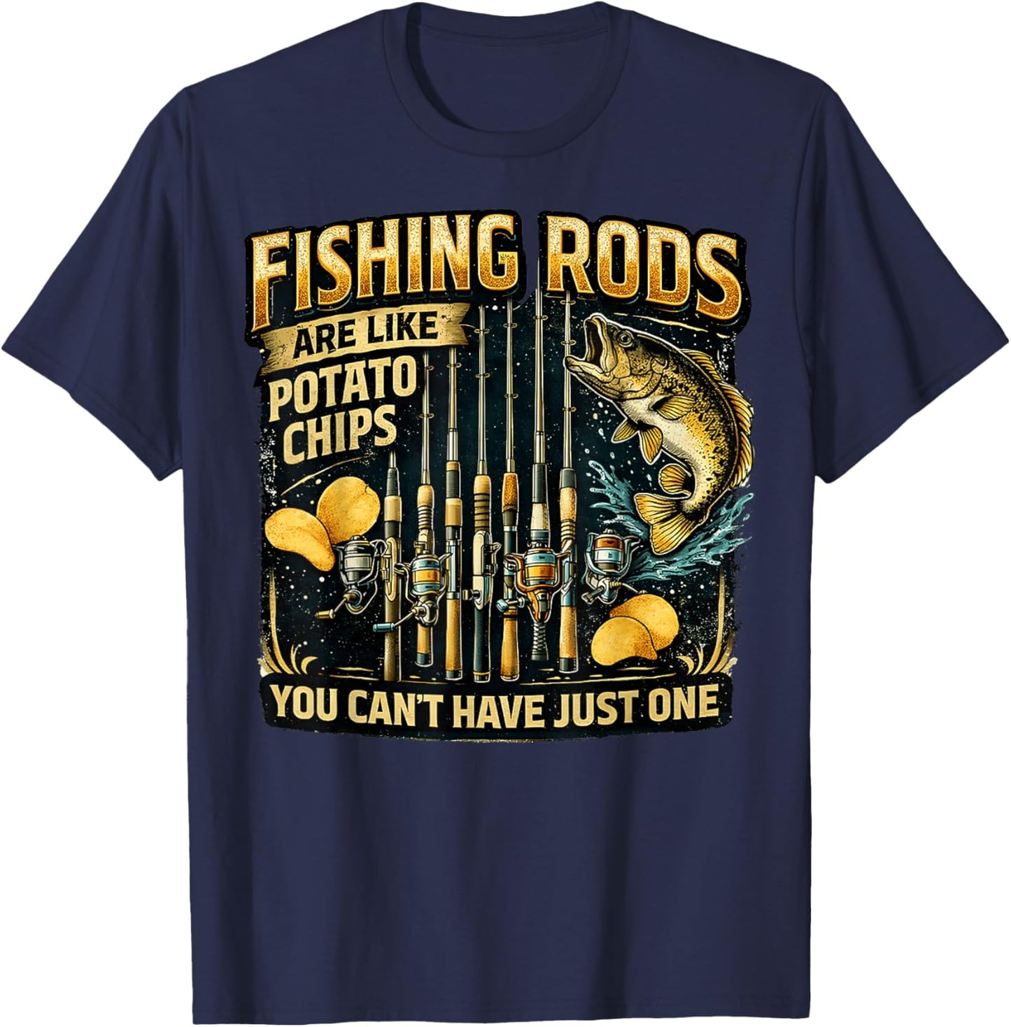 Fishing Rods are Like Potato Chips Fun Fishing Humor T-Shirt - T-Shirt | Navy