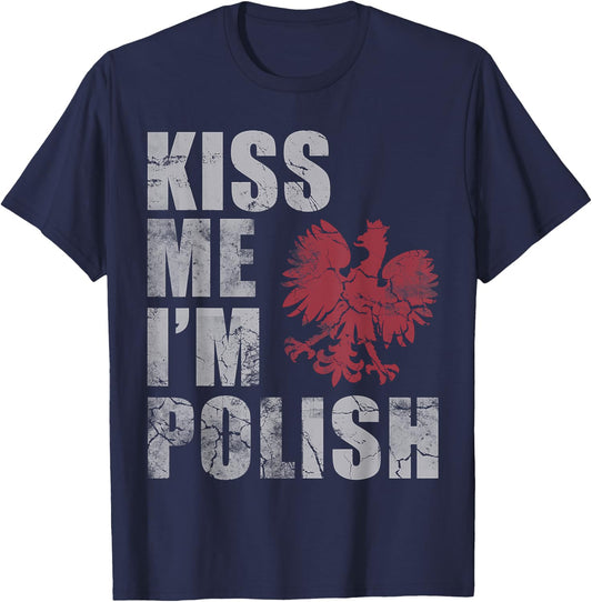 Kiss Me I'm Polish Poland Polska Gift T-Shirt - T-Shirt | Navy