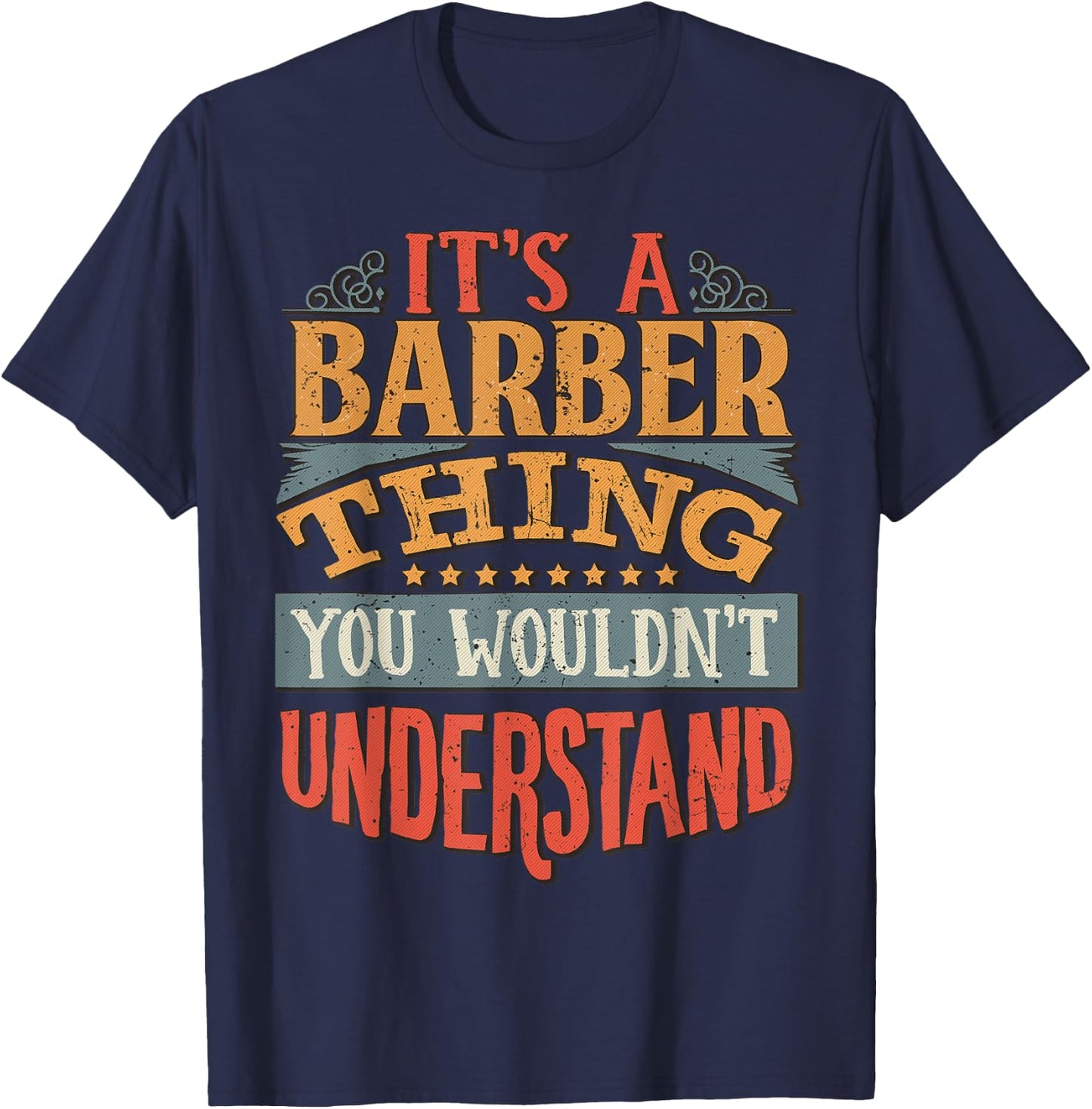 It's A Barber Thing You Wouldn't Understand T-Shirt - T-Shirt | Navy