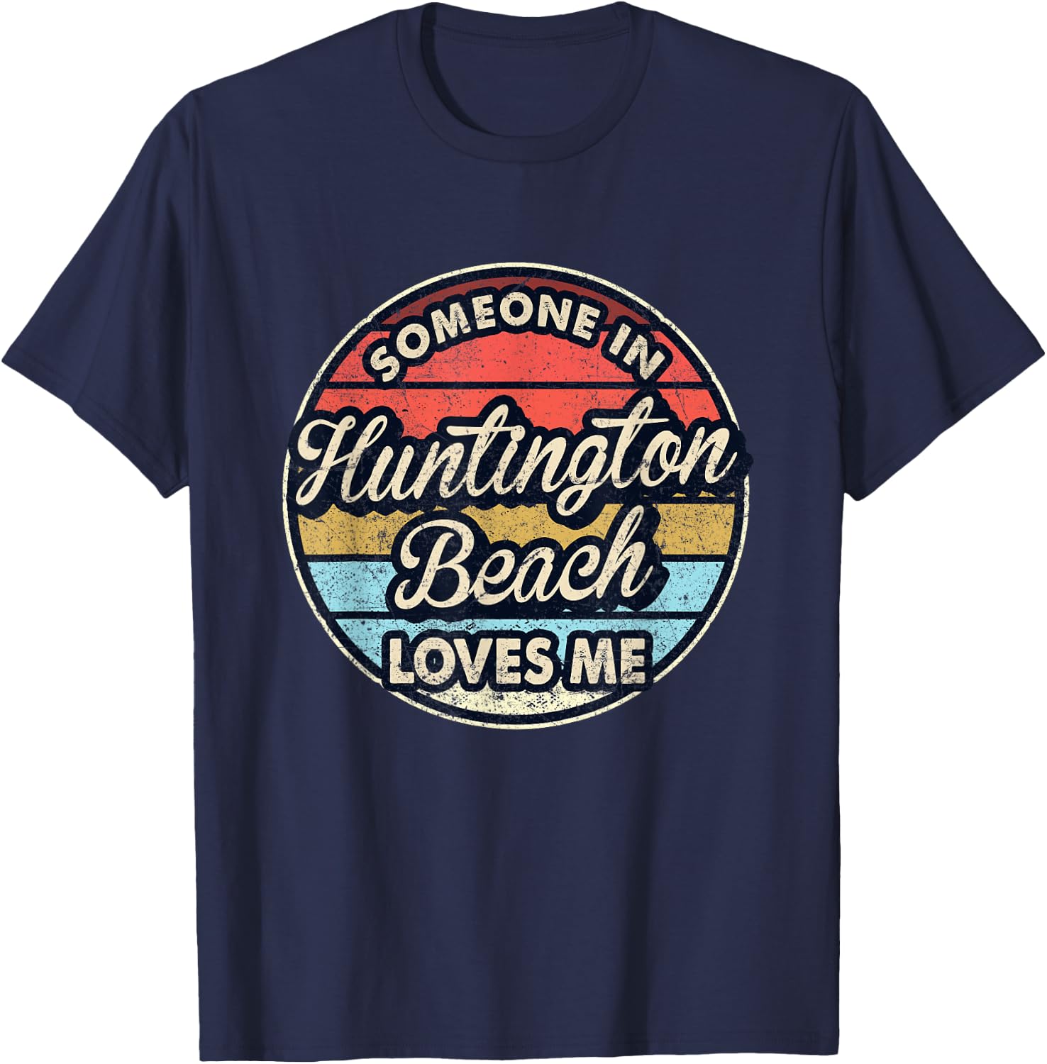 Someone In Huntington Beach Loves Me City US USA T-Shirt - T-Shirt | Navy