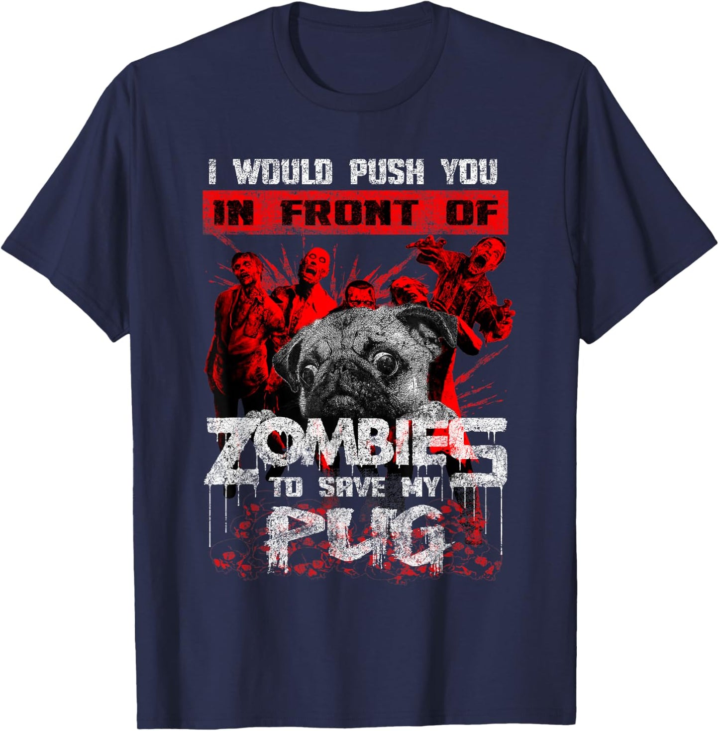 Cute Pugs Halloween Funny Pug Zombie Gift Shirt T-Shirt - T-Shirt | Navy
