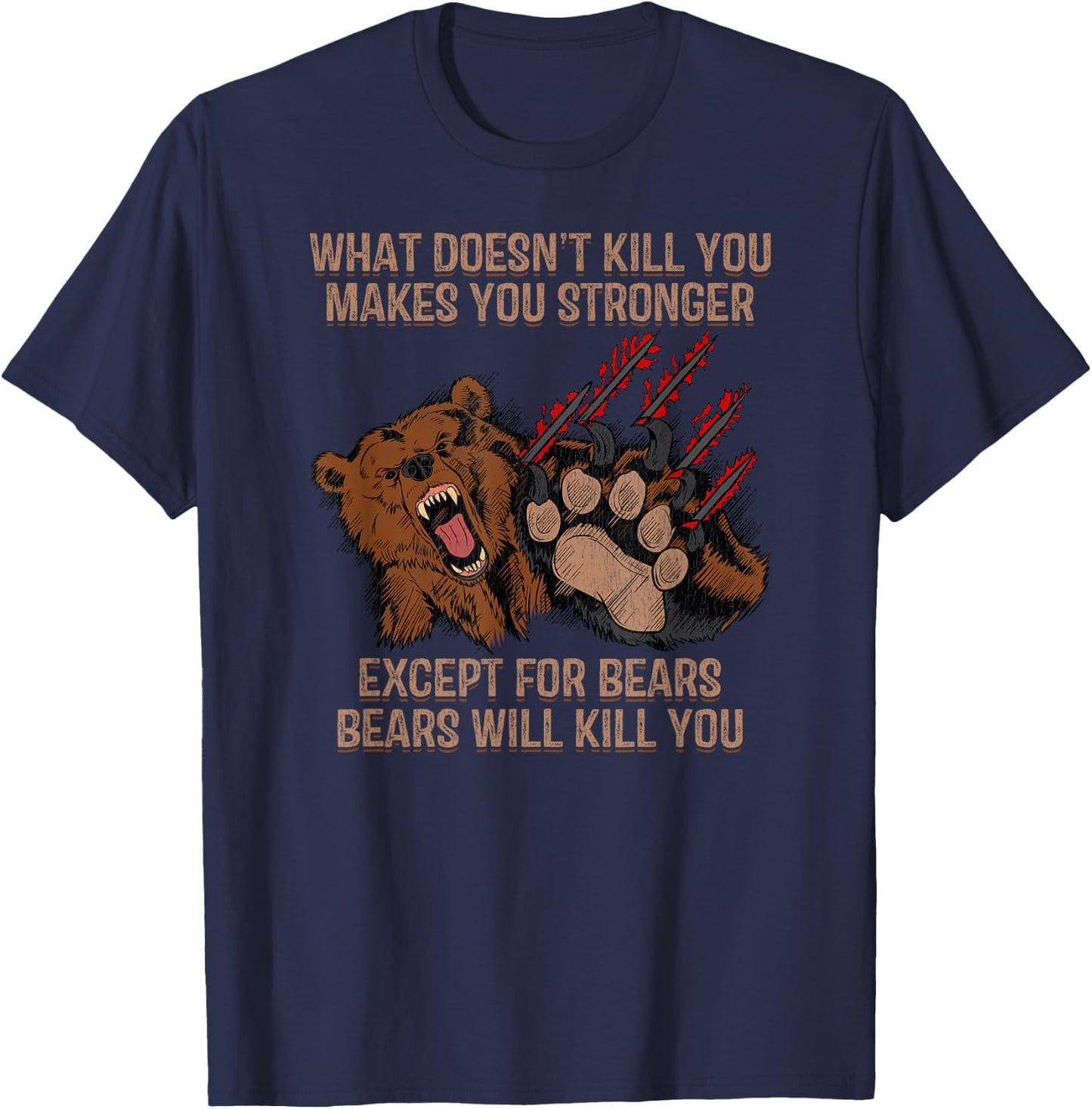 Bears Will Kill You Shirt Funny Bear Hunting Gift T-Shirt - T-Shirt | Navy