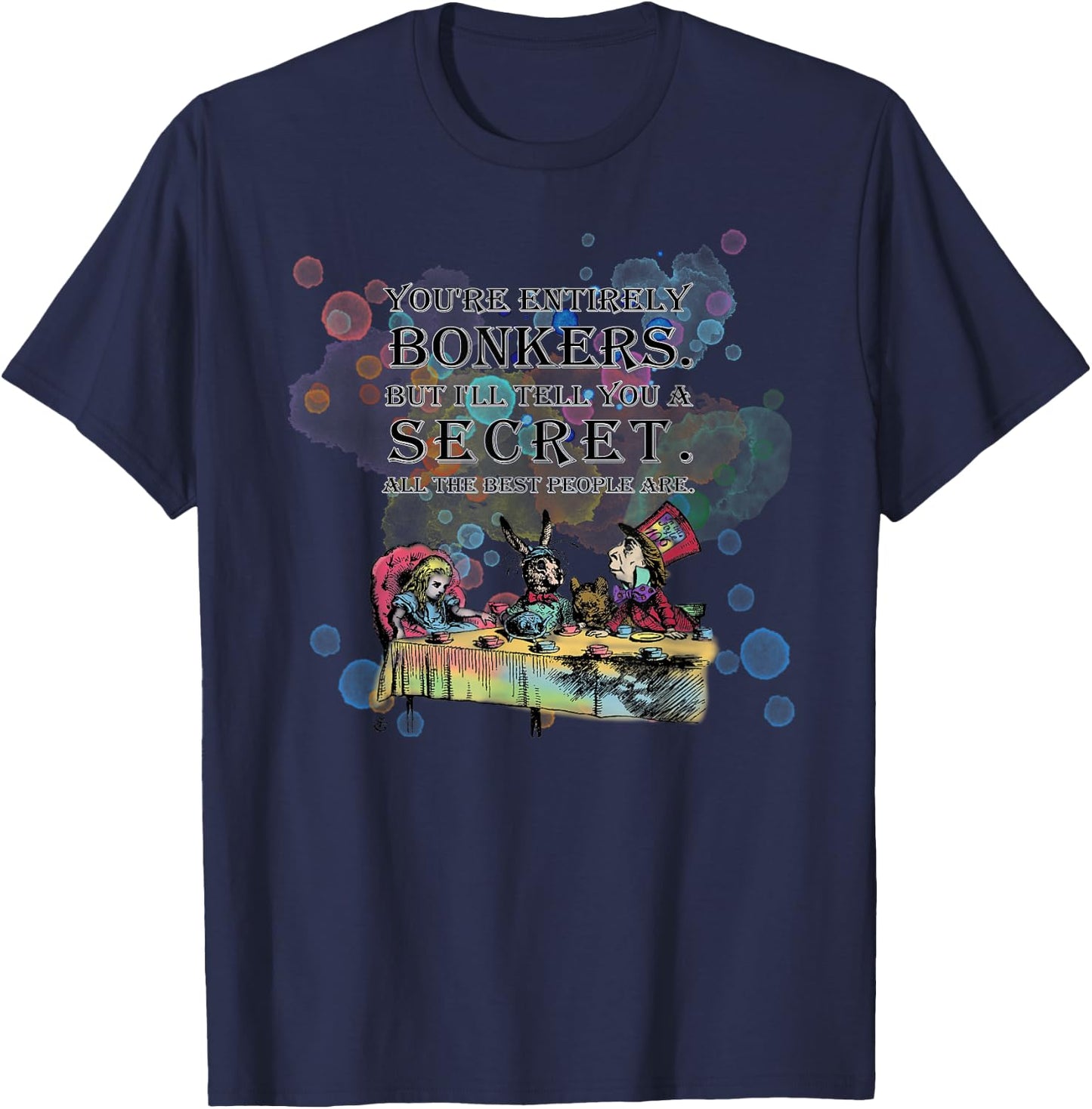 Tea Party - Bonkers Quote - Alice in Wonderland T-Shirt - T-Shirt | Navy
