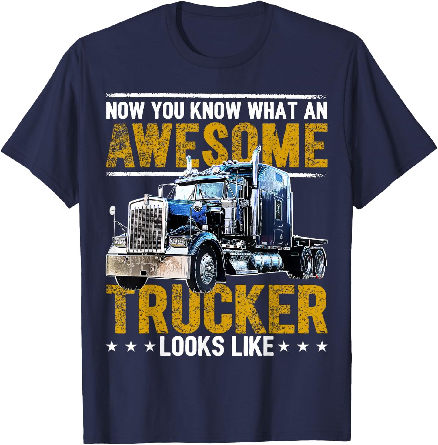 Awesome Trucker Big Rig Semi-Trailer Truck Driver Gift Men T-Shirt - T-Shirt | Navy