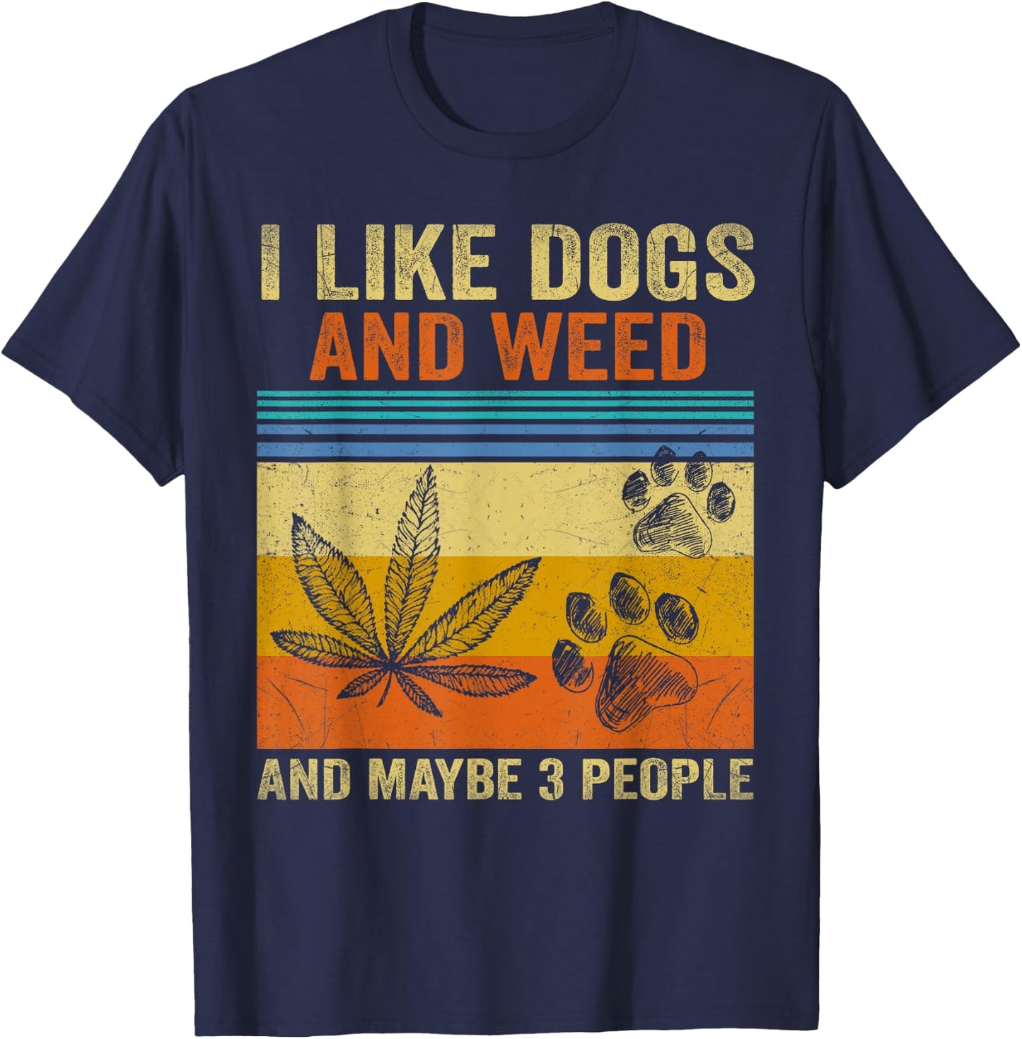 Vintage I Like Dogs And Weed And Maybe 3 People T-Shirt - T-Shirt | Navy