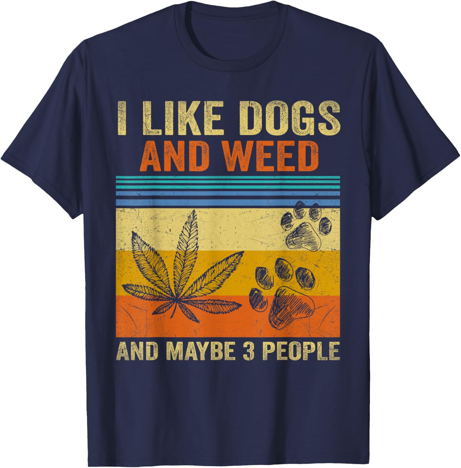 Vintage I Like Dogs And Weed And Maybe 3 People T-Shirt - T-Shirt | Navy