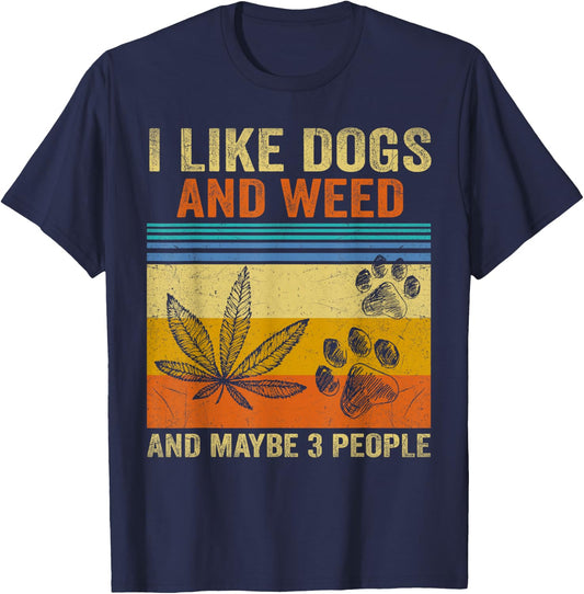 Vintage I Like Dogs And Weed And Maybe 3 People T-Shirt - T-Shirt | Navy