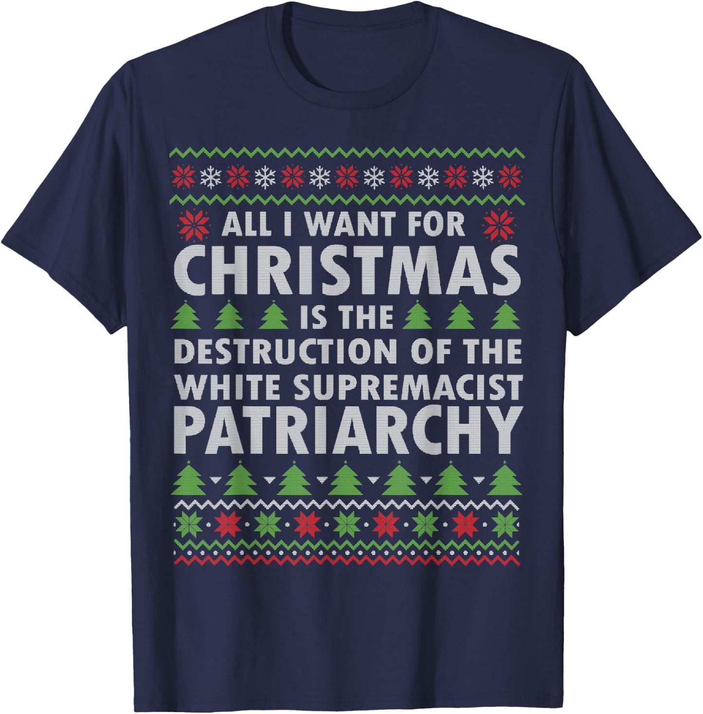 All I Want Is Destruction Of White Supremacist Patriarchy T-Shirt - T-Shirt | Navy