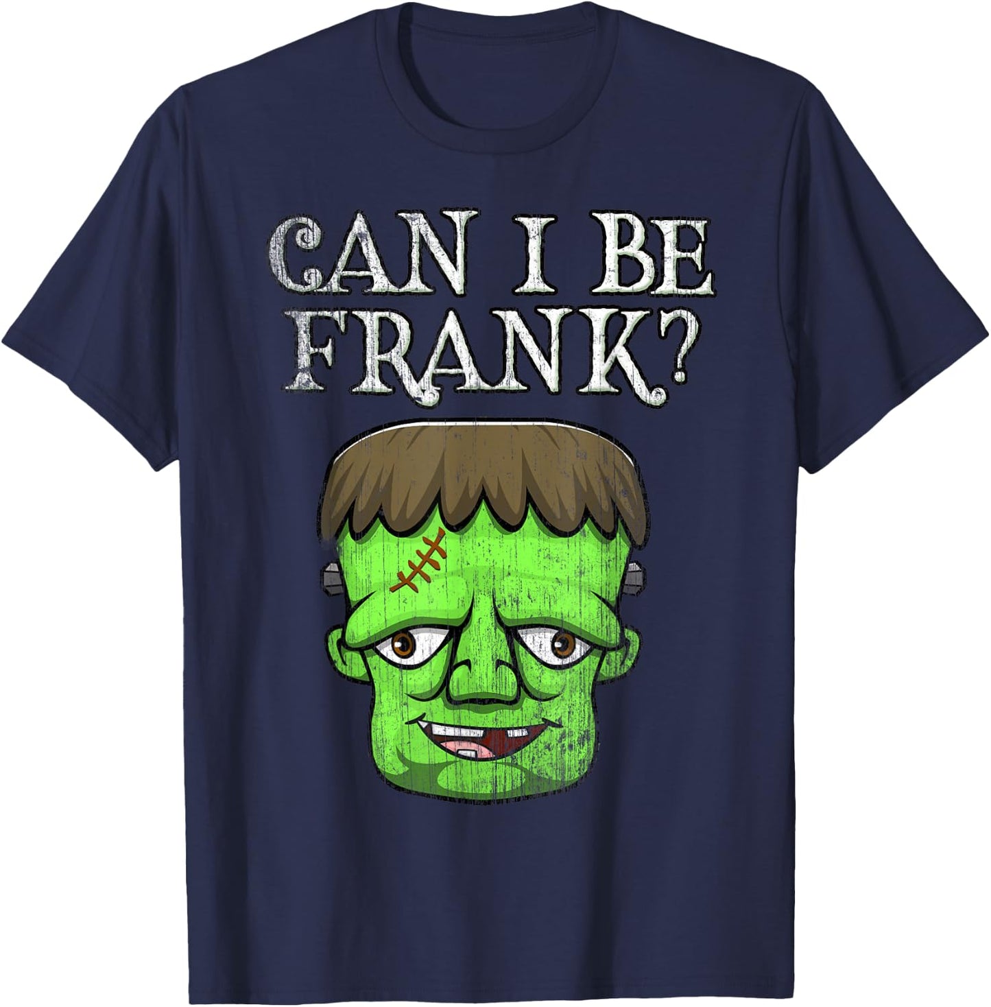 Frankenstein Face Funny Saying Outspoken Monster First Name T-Shirt - T-Shirt | Navy