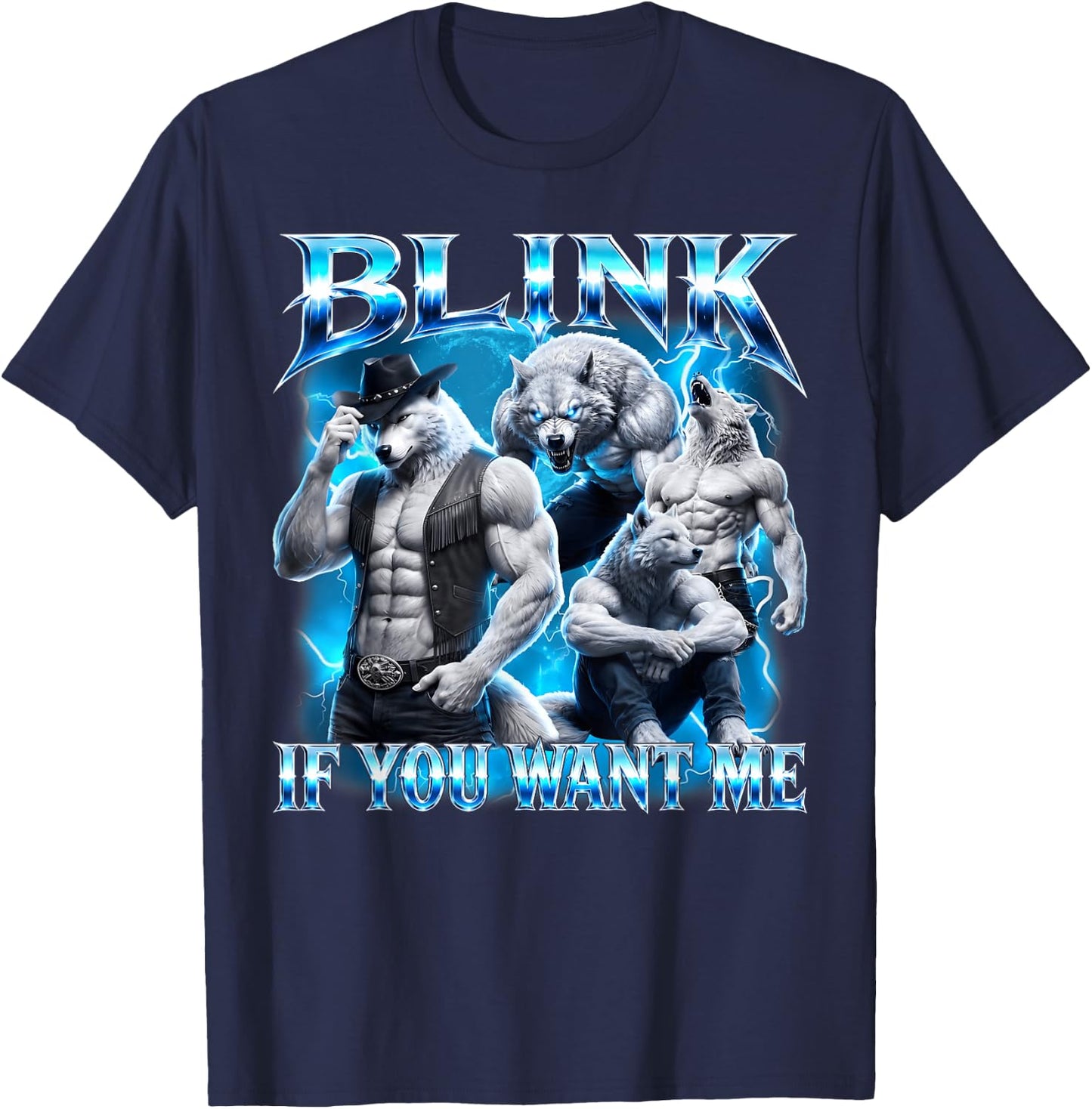 Blink If You Want Me Funny Sarcastic Alpha Wolf Meme T-Shirt - T-Shirt | Navy