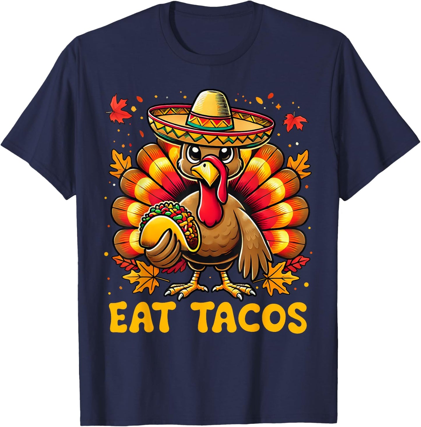 Funny Thanksgiving Turkey Eat Tacos Mexican Thanksgiving Fun T-Shirt - T-Shirt | Navy