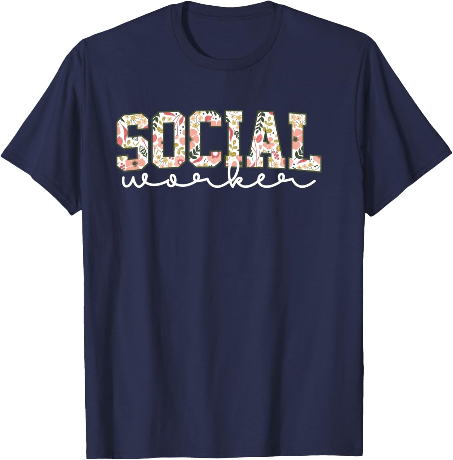 Floral Social Worker MSW LSW Social Work Student Graduation T-Shirt - T-Shirt | Navy