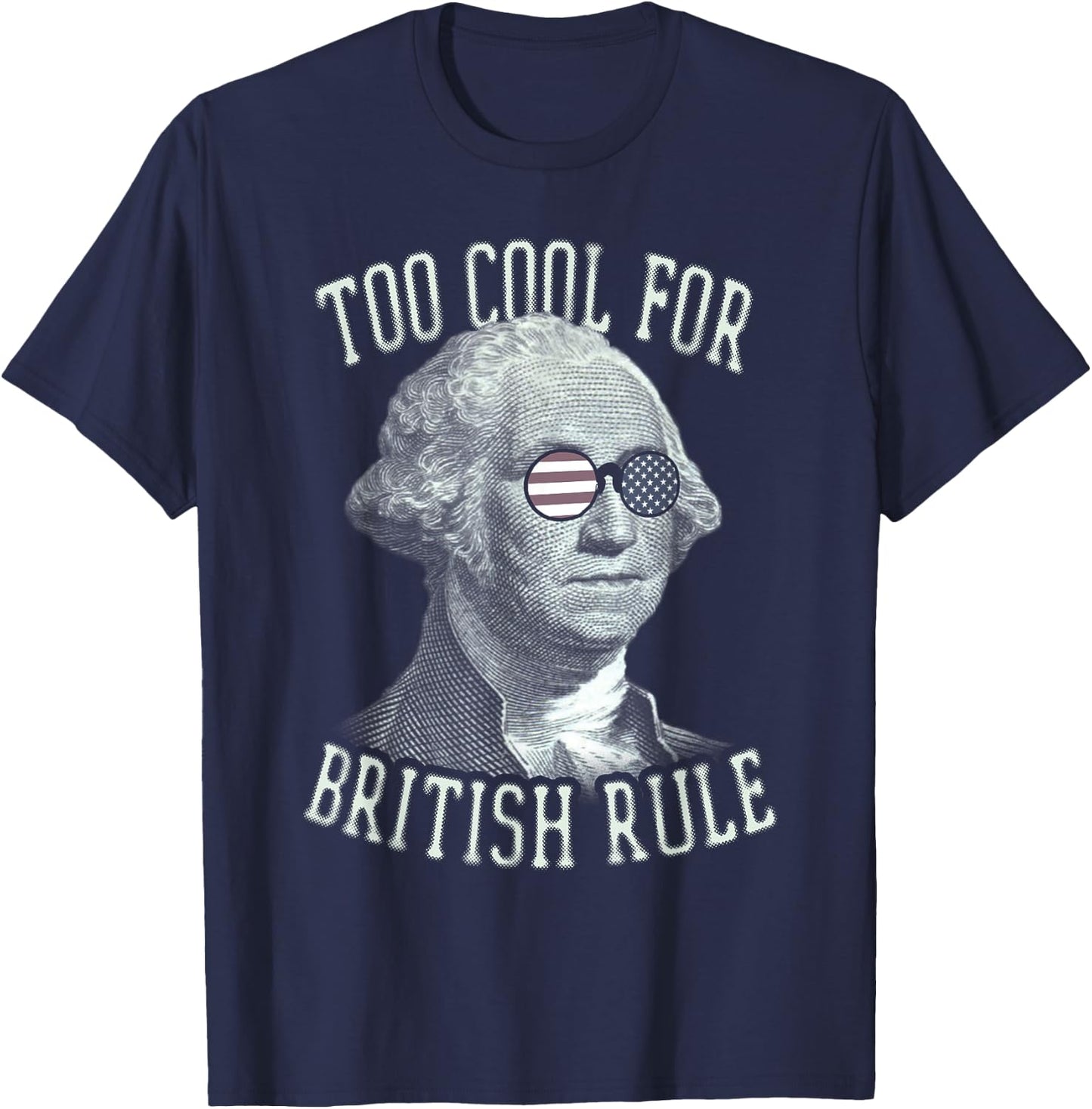 Too Cool For British Rule 4th of July 1776 Women Kids Men T-Shirt - T-Shirt | Navy