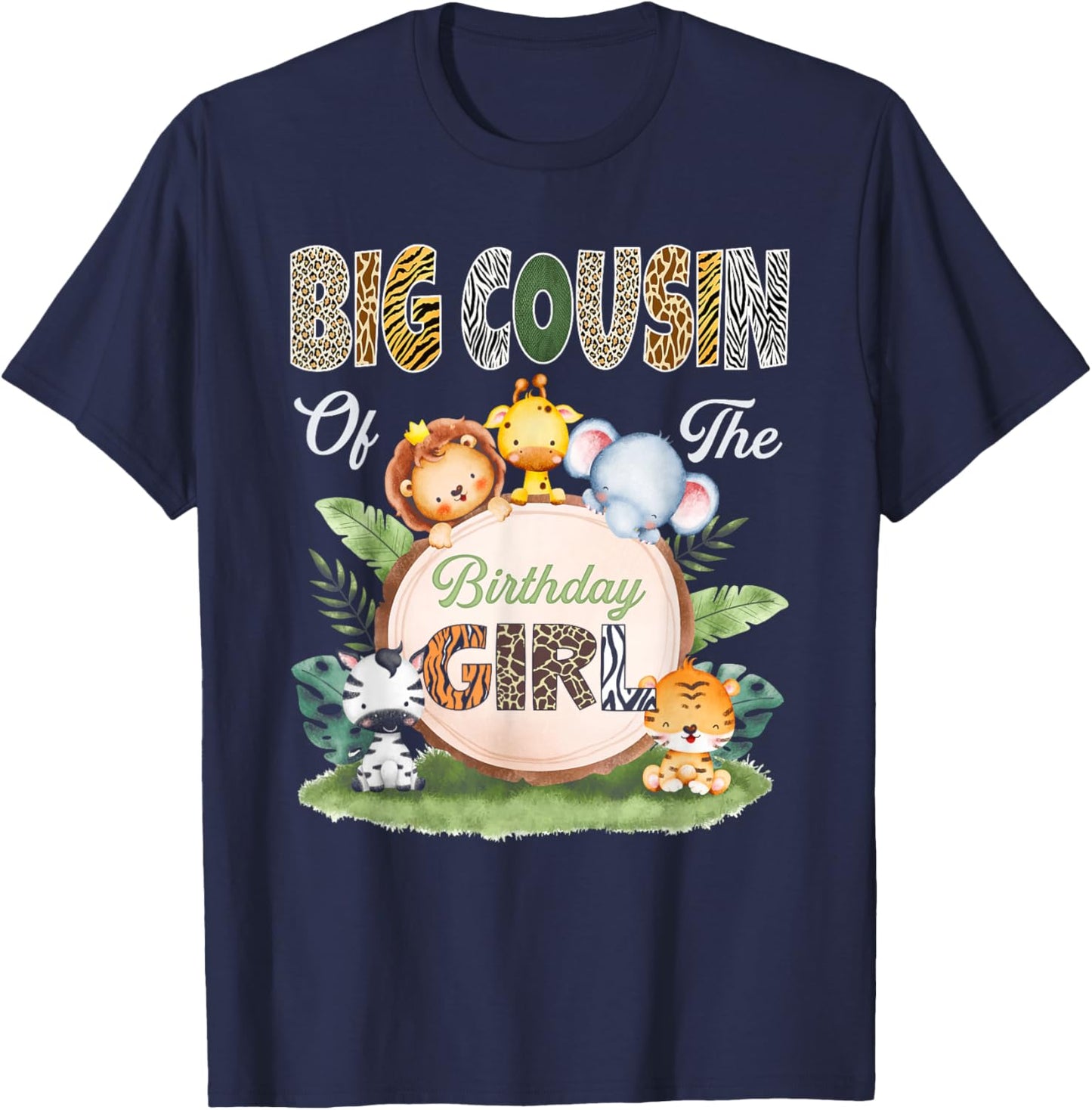 Wild Big Cousin of The Birthday Girl Zoo Safari Jungle T-Shirt - T-Shirt | Navy