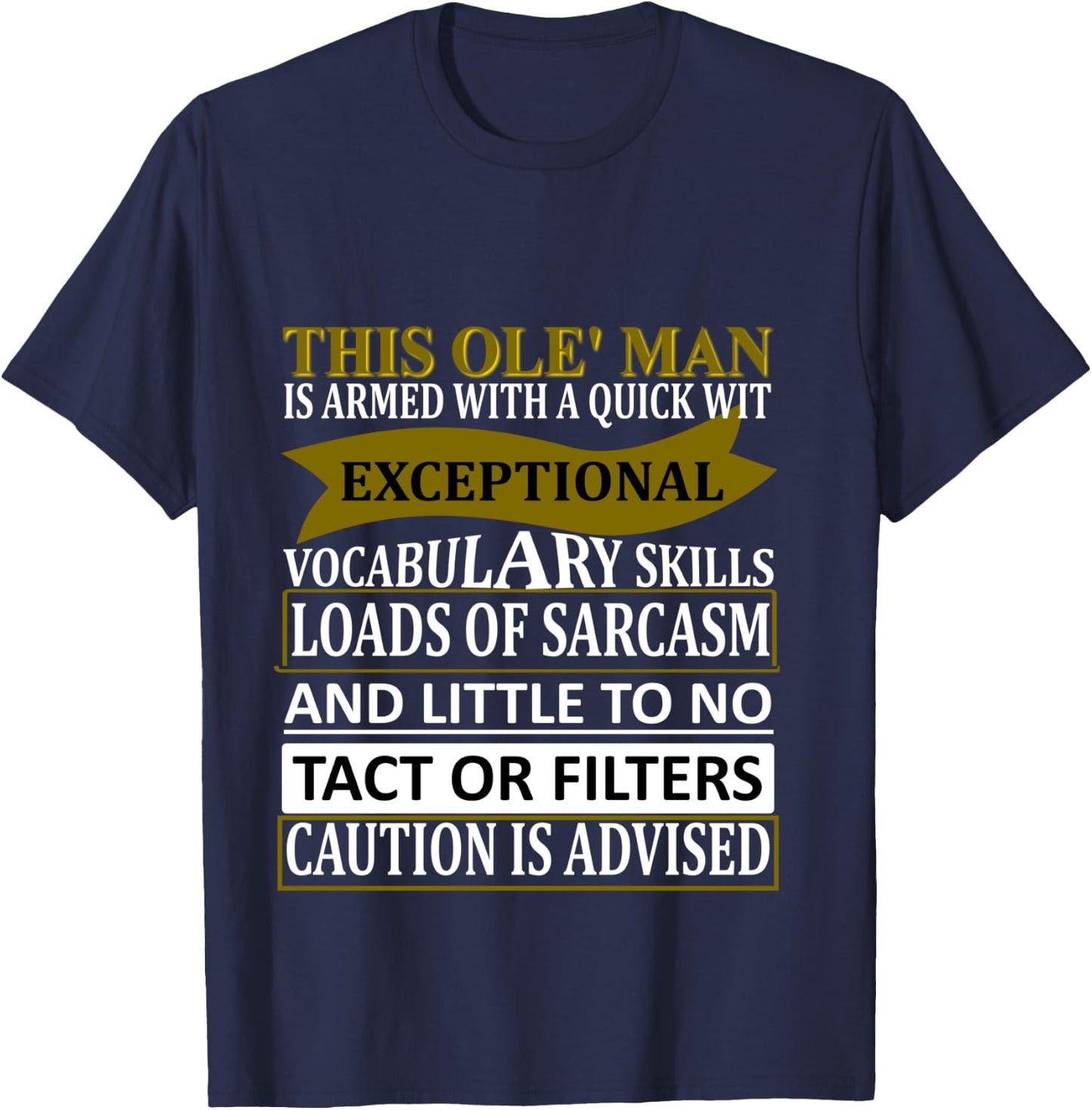 This Old Man Witty Funny Sarcasm Saying T-Shirt - T-Shirt | Navy
