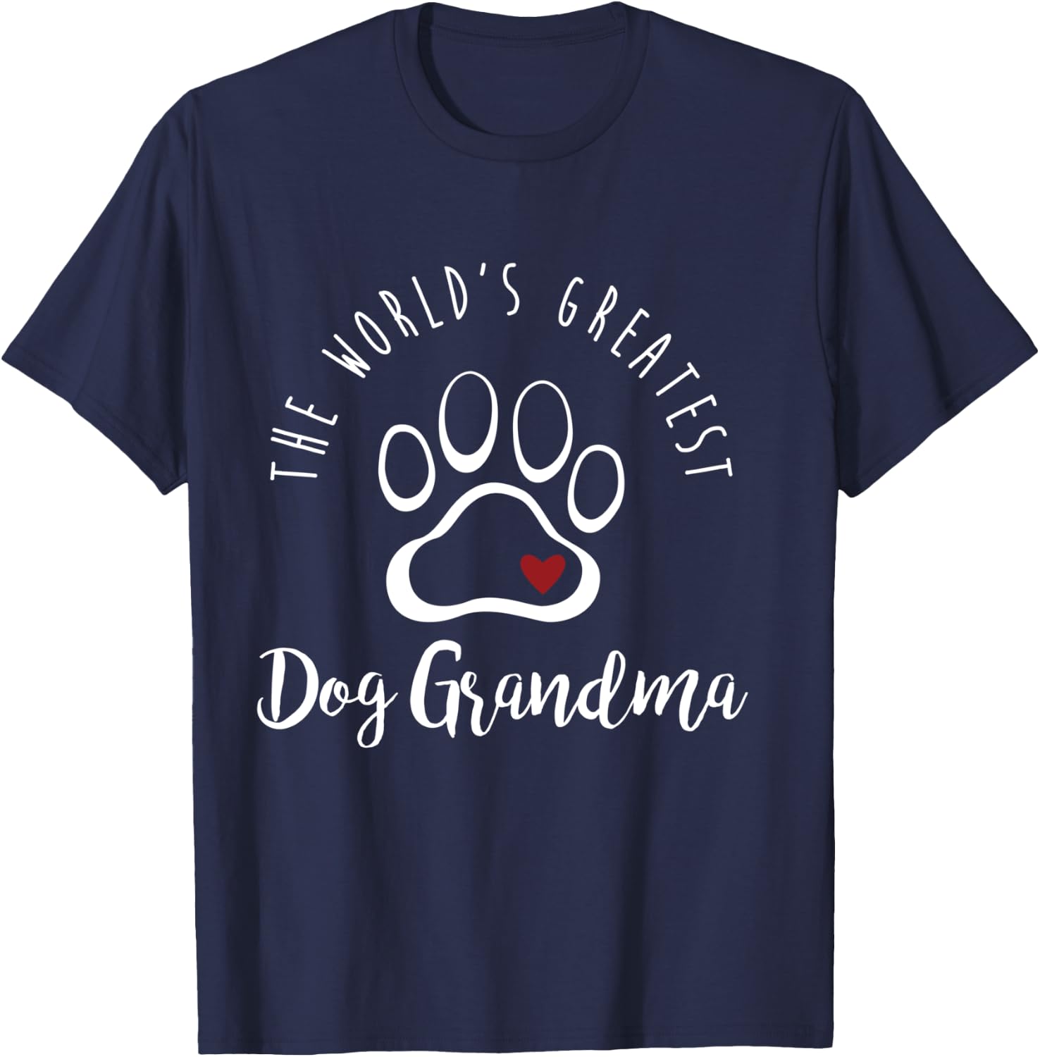 The Worlds Greatest Dog Grandma Pet Love Fur Gift T-Shirt - T-Shirt | Navy