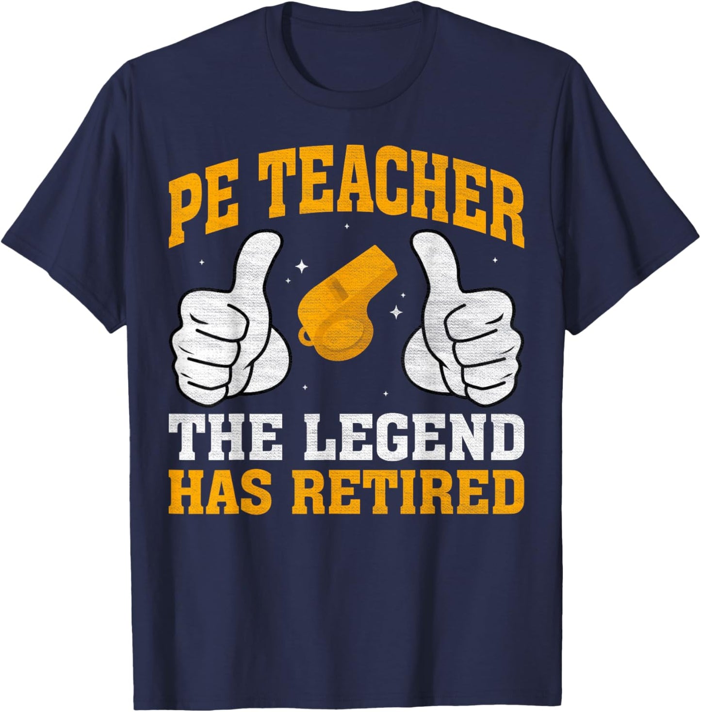 PE Teacher The Legend Has Retired - Physical Education T-Shirt - T-Shirt | Navy