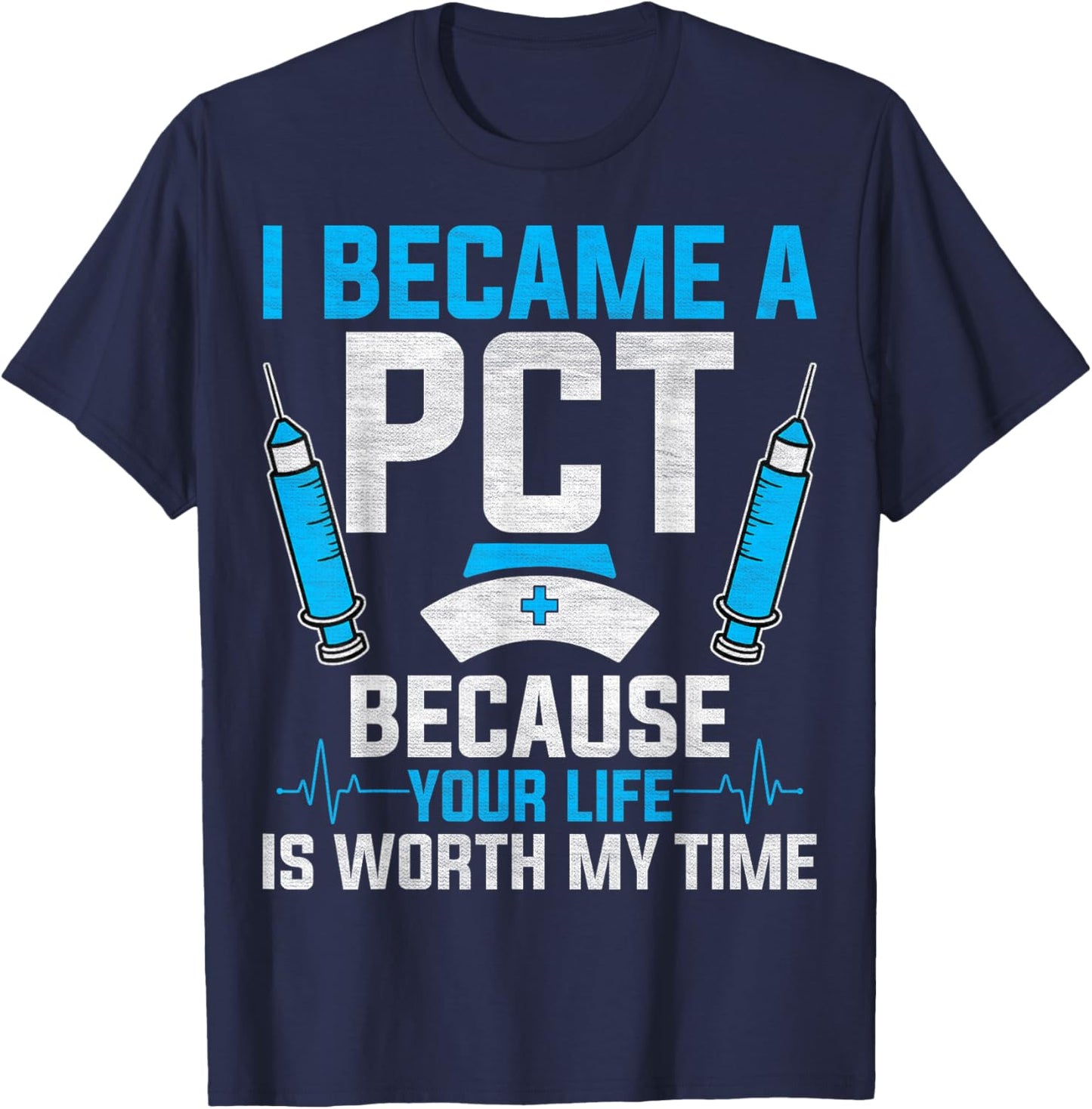 I Became a PCT Because - Patient Care Technician PCT Week T-Shirt - T-Shirt | Navy