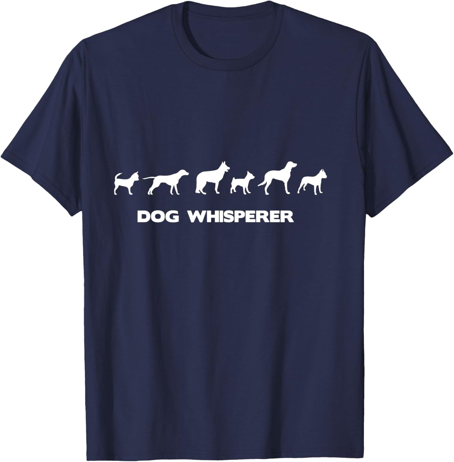 Dog Whisperer Dog breeds Gift T-Shirt - T-Shirt | Navy
